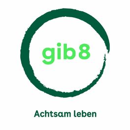 Show cover of gib 8 | Achtsamkeit im Alltag