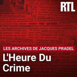 Show cover of L’heure du crime : les archives de Jacques Pradel