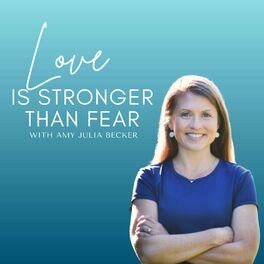 Show cover of Love Is Stronger Than Fear with Amy Julia Becker