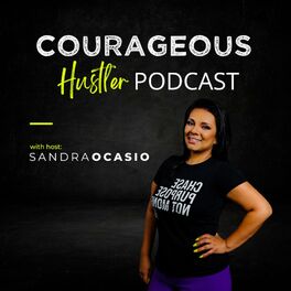 Show cover of Courageous Hustler Podcast
