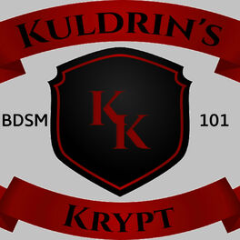 Show cover of Kuldrin's Krypt A BDSM 101 Podcast