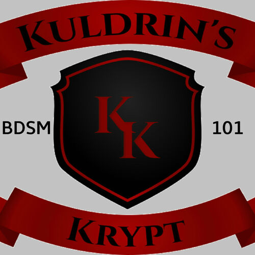 Listen to Kuldrins Krypt A BDSM 101 Podcast podcast Deezer