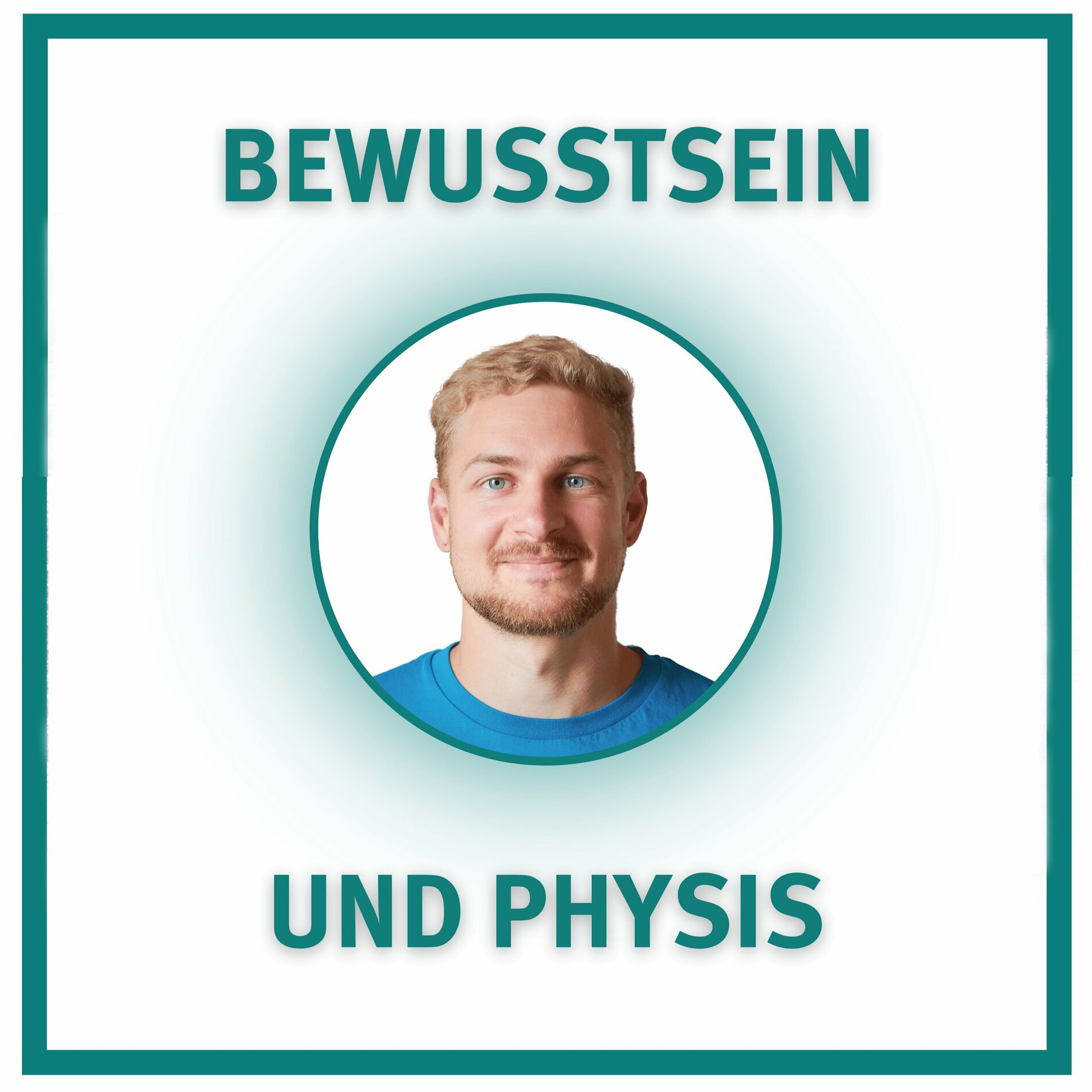 Bewusstsein und Physis Podcast - Letzte Folgen - 20.08.23 | Auf Deezer hören