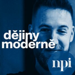 Show cover of Dějiny moderně - podcast NPI ČR