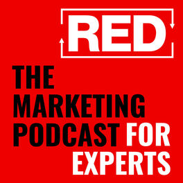 Show cover of RED Podcast - The Marketing Podcast for Experts