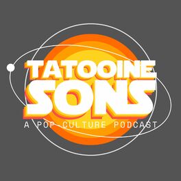 Show cover of Tatooine Sons: A Pop Culture Podcast