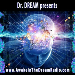 Show cover of Awake in the DREAM Radio with Dr. DREAM