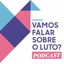 Show cover of Vamos Falar Sobre o Luto?
