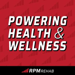 Show cover of Powering Health and Wellness with RPM Rehab