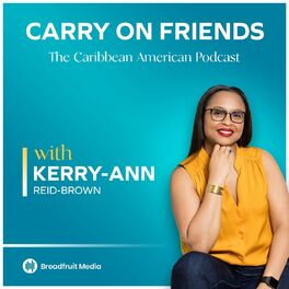 Show cover of Carry On Friends The Caribbean American Podcast