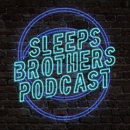 Show cover of SLEEPS BROTHERS PODCAST