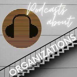 Show cover of Podcasts About Organizations