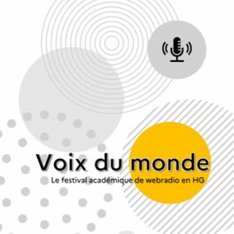 Show cover of Voix du Monde : Le festival académique de webradio en HG