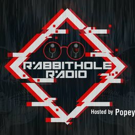 Show cover of Rabbit Hole Radio with Host Popeye