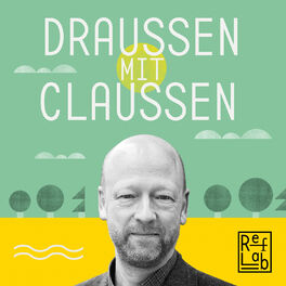Show cover of Draussen mit Claussen: ein RefLab-Podcast