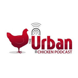 Show cover of The Urban Chicken Podcast  - The Urbanite's Podcast Resource for Keeping Backyard Chickens