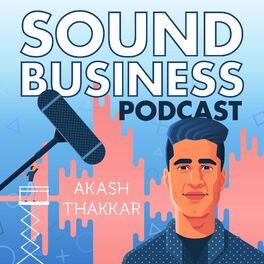 Show cover of Sound Business with Akash Thakkar