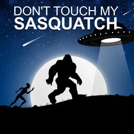 Show cover of Don't Touch My Sasquatch