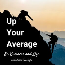 Show cover of Up Your Average, In Business and Life