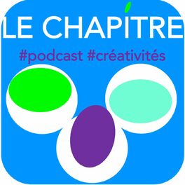 Show cover of LE CHAPITRE : le terrain d'entente de toutes les créativités