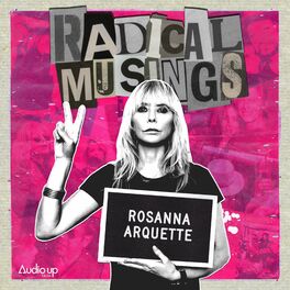 Show cover of Radical Musings with Rosanna Arquette