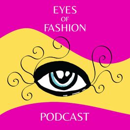 Show cover of Eyes of Fashion Podcast