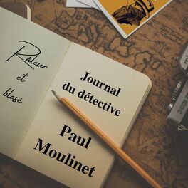 Show cover of Journal du détective râleur et blasé Paul Moulinet