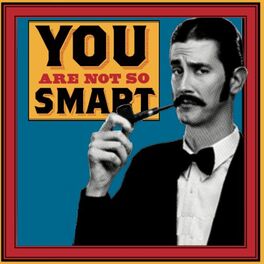 Show cover of You Are Not So Smart