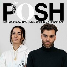 Show cover of POSH: Podcast mit Jodie S. Calussi und Maximilian F. Leinfelder