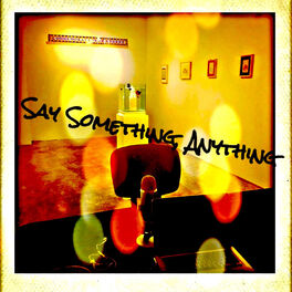 Show cover of Say Something, Anything