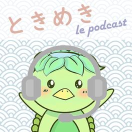 Show cover of TOKIMEKI : Le podcast