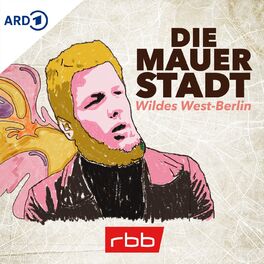 Show cover of Die Mauerstadt – Wildes West-Berlin