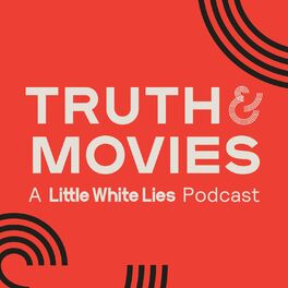 Show cover of Truth & Movies: A Little White Lies Podcast