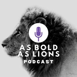 Show cover of As Bold As Lions Podcast