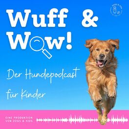 Show cover of Wuff & Wow - der Hundepodcast für Kinder