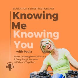 Show cover of Knowing Me, Knowing You with Paula