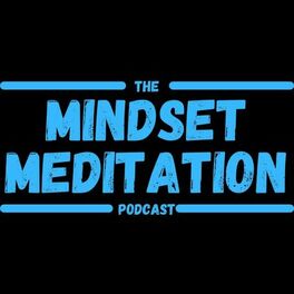 Show cover of The Mindset Meditation Podcast
