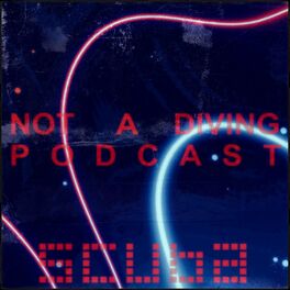 Show cover of Not A Diving Podcast with Scuba