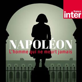 Show cover of Napoléon, l'homme qui ne meurt jamais