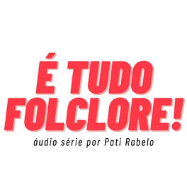 Show cover of É Tudo Folclore!