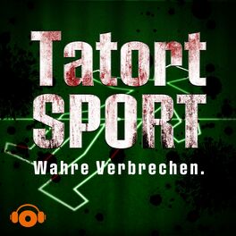 Show cover of Tatort Sport - Wahre Verbrechen