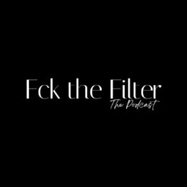 Show cover of Fck the Filter Podcast