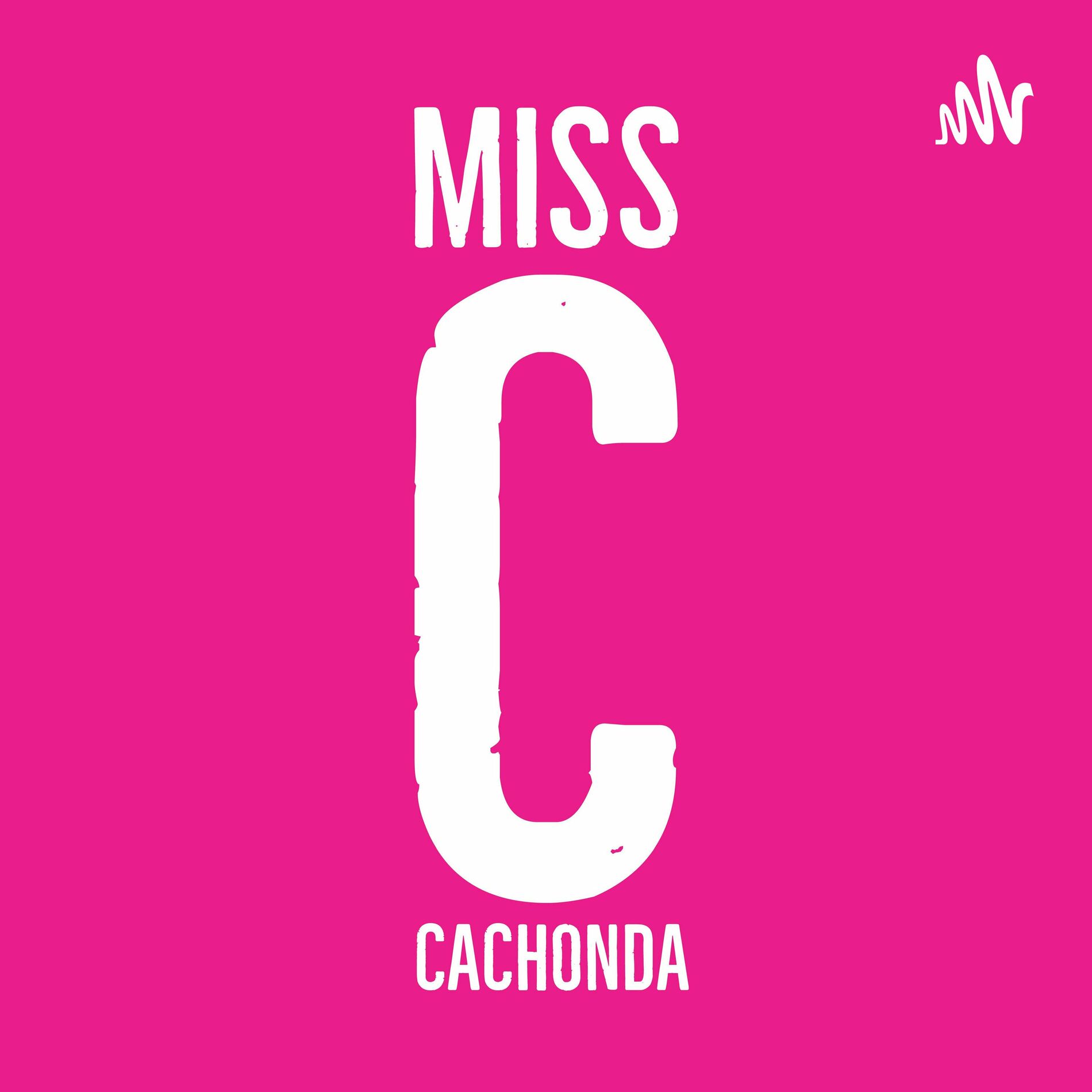 Escucha el podcast Miss Cachonda Podcast | Deezer