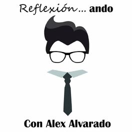 Show cover of Reflexionando con Alex Alvarado