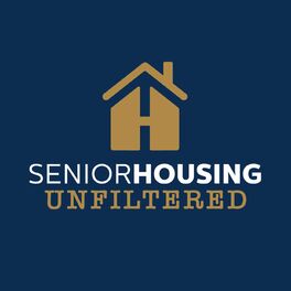 Show cover of Senior Housing Unfiltered