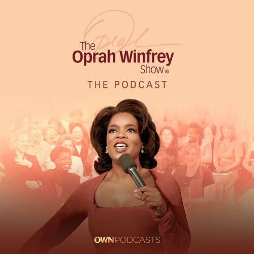 Listen To The Oprah Winfrey Show The Podcast Podcast Deezer