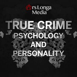 Show cover of True Crime Psychology and Personality: Narcissism, Psychopathy, and the Minds of Dangerous Criminals