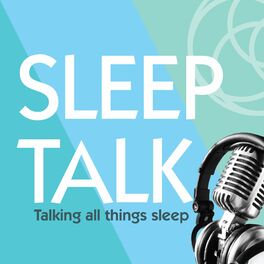 Show cover of Sleep Talk - Talking all things sleep