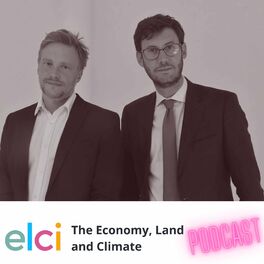 Show cover of The Economy, Land & Climate Podcast