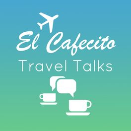 Show cover of El Cafecito Travel Talks